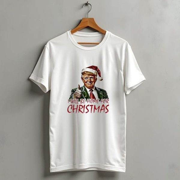 Trump Thumbs Up Wearing Santa Hat I Will Be Home For Christmas T Shirt 1 t shirt 1
