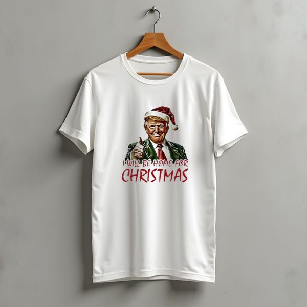Trump Thumbs Up Wearing Santa Hat I Will Be Home For Christmas T Shirt t shirt 1