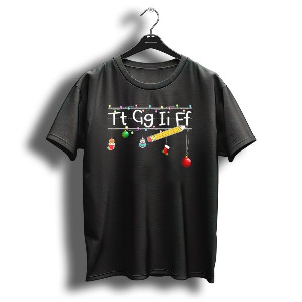 Tt Gg Ii Ff Funny Teacher Christmas Lights Santa Pencil Ornaments T Shirt 1 t shirt 1