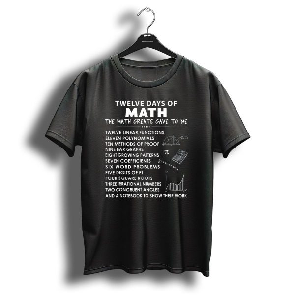 Twelve Days Of Math The Math Greats Gave To Me Fun Christmas Teacher T Shirt 1 t shirt 1