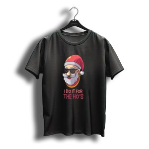 Ugly Christmas Vintage Santa Claus I Do It For The Ho'S T-Shirt