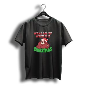 Wake Me Up When It'S Christmas Sloth In Santa Hat T-Shirt