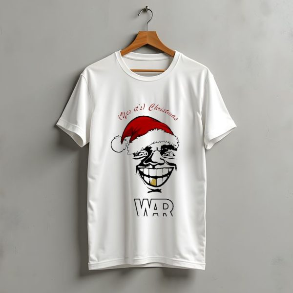 War Yes Its Christmas Santa Grinning Face T Shirt t shirt 1