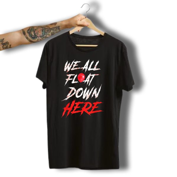 We All Float Down Here Bloody Red Balloon Horror Halloween Pennywise T Shirt t shirt 1