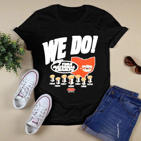 We Do Home of the 7 Times National Champs Ohio State Buckeyes Columbus T Shirt Black 1