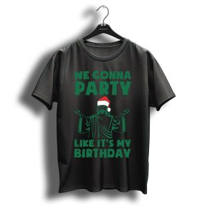 We Gonna Party Like Its My Birthday Christmas Santa Hat T-Shirt