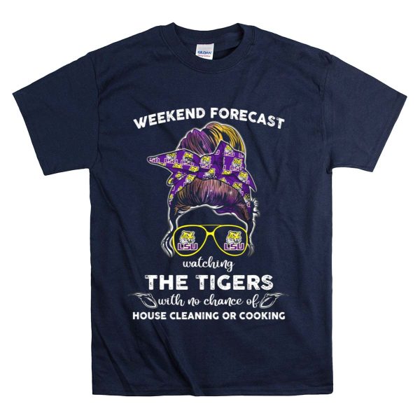 Weekend Forecast Watching LSU Tigers with No Chance of House Cleaning or Cooking T Shirt Navy
