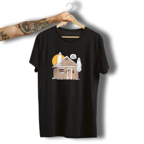 Well Hello Buddy Ghosts Haunted House Halloween T Shirt t shirt 1