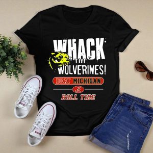 Whack The Wolverines Beat Michigan Roll Tide Alabama Crimson Tide T Shirt