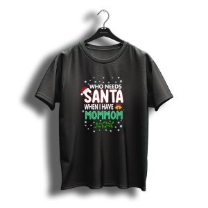 When I Have Mommom Christmas Snowflakes Holly Berries Santa Hat And Bells T-Shirt