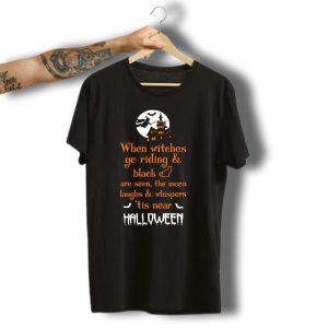 When Witches Go Riding Halloween Moon And Haunted House T-Shirt