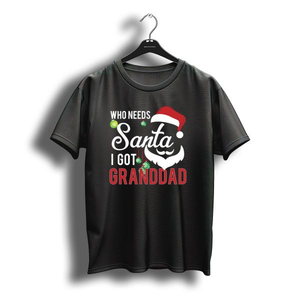 Who Needs Santa I Got Granddad Santa Hat Christmas T Shirt t shirt 1