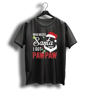 Who Needs Santa I Got Pawpaw Christmas Beard Santa Hat Ornaments T Shirt