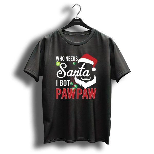 Who Needs Santa I Got Pawpaw Christmas Beard Santa Hat Ornaments T Shirt 1 t shirt 1