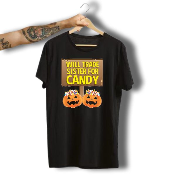Will Trade Sister For Candy Halloween Brother Pumpkin Sign T Shirt t shirt 1