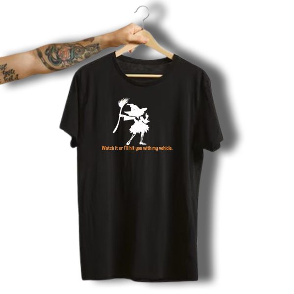 Witch Broom Watch It Or ILl Hit You Funny Halloween T Shirt t shirt 1