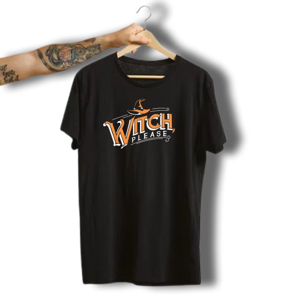 Witch Please Funny Halloween Party Witch Hat T Shirt t shirt 1
