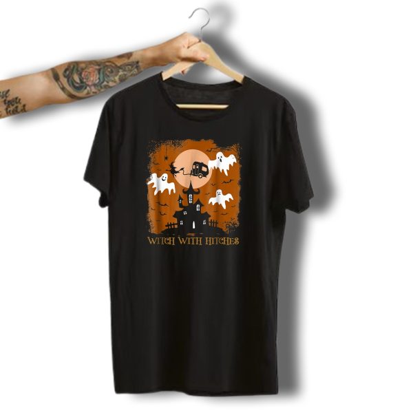 Witch With Hitches Ghosts Haunted House Halloween Camping T Shirt t shirt 1