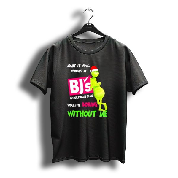 Working At Bjs Wholesale Club Would Be Boring Without Me Christmas T Shirt t shirt 1