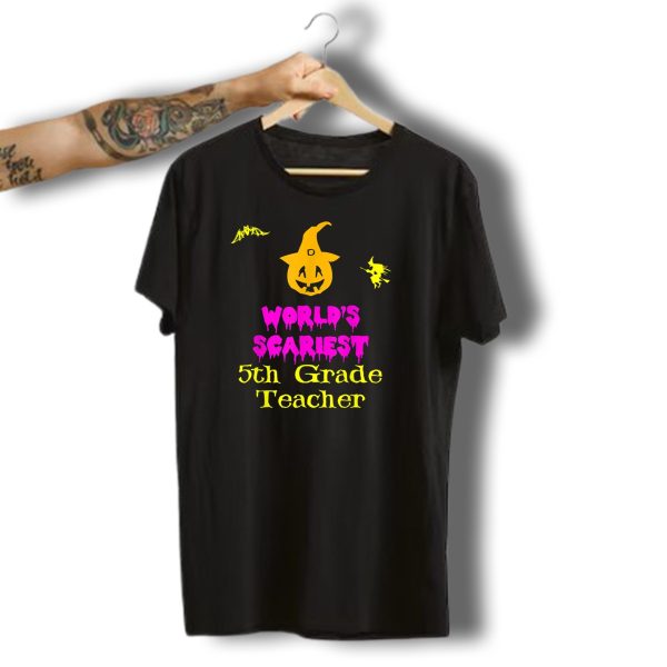 Worlds Scariest 5Th Grade Teacher Halloween Pumpkin And Witch T Shirt 1 t shirt 1