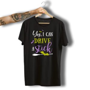 Yes I Can Drive A Stick Halloween Witch Broom And Bats T-Shirt