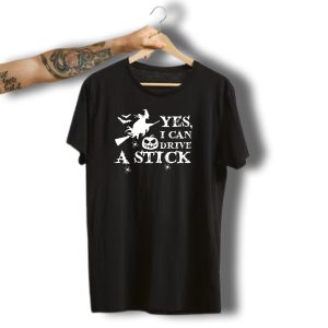 Yes I Can Drive A Stick Halloween Witch Broomstick Jack O Lantern Bats Spiders T-Shirt