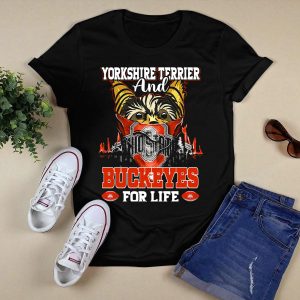 Yorkshire Terrier And Ohio State Buckeyes For Life T Shirt