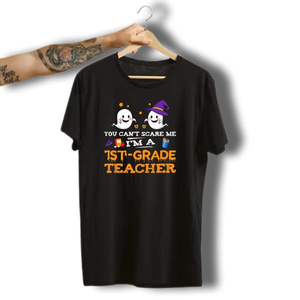 You Cant Scare Me IM A 1St Grade Teacher Halloween Ghosts Hat And School Supplies T Shirt t shirt 1