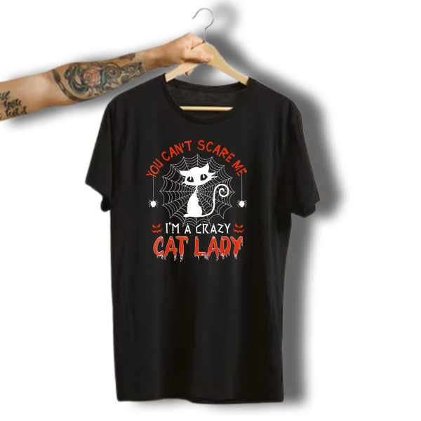 You Cant Scare Me IM A Crazy Cat Lady Halloween T Shirt t shirt 1