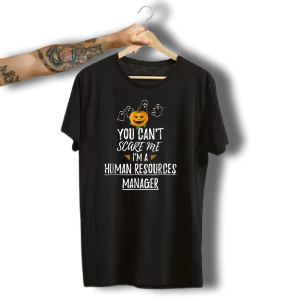 You Cant Scare Me IM A Human Resources Manager Halloween Pumpkin Ghosts T Shirt t shirt 1