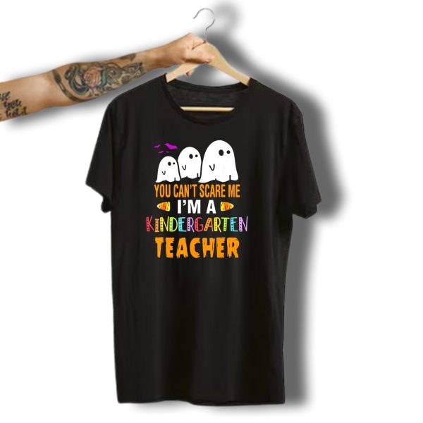 You Cant Scare Me IM A Kindergarten Teacher Ghosts Halloween Bats T Shirt t shirt 1