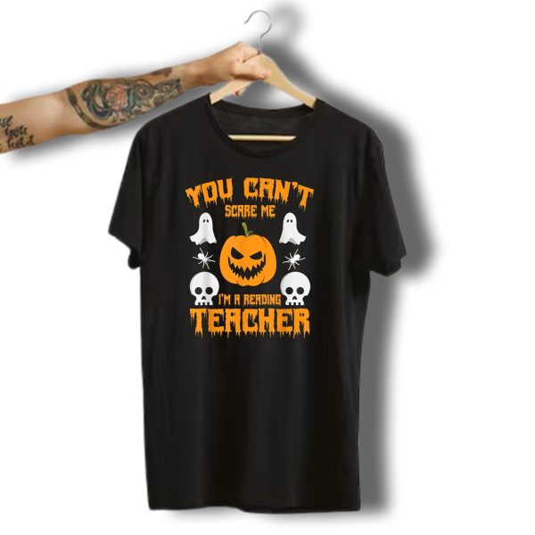 You Cant Scare Me IM A Reading Teacher Halloween Pumpkin Ghosts And Skulls T Shirt t shirt 1