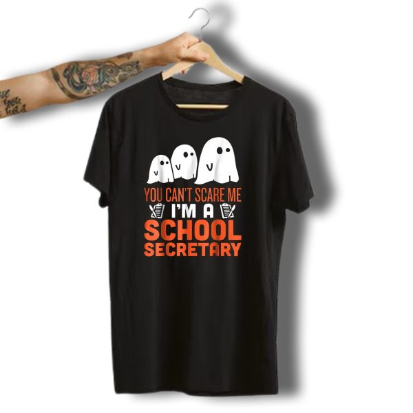 You Cant Scare Me IM A School Secretary Halloween Ghost T Shirt t shirt 1