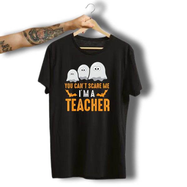 You Cant Scare Me IM A Teacher Halloween Ghosts And Bats T Shirt t shirt 1