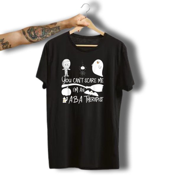 You Cant Scare Me IM An Aba Therapist Halloween Ghost Mummy Bat Spider Web T Shirt t shirt 1