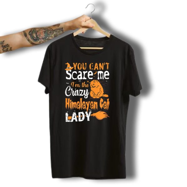 You Cant Scare Me IM The Crazy Himalayan Cat Lady Halloween T Shirt t shirt 1
