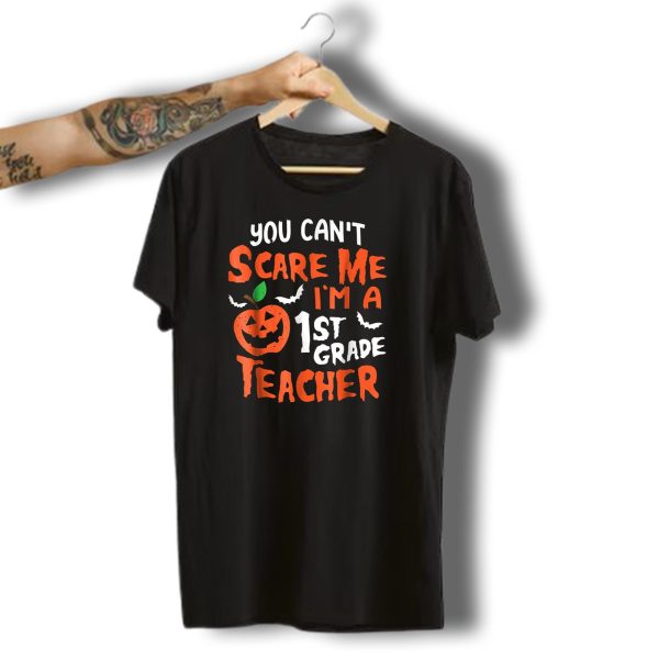 You Cant Scare Me Im A 1St Grade Teacher Halloween Pumpkin And Bats T Shirt t shirt 1