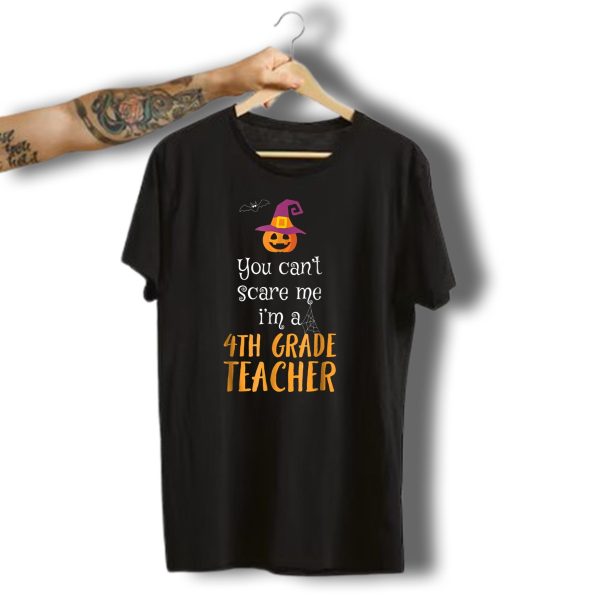 You Cant Scare Me Im A 4Th Grade Teacher Halloween Pumpkin Hat Bat Spider Web T Shirt t shirt 1
