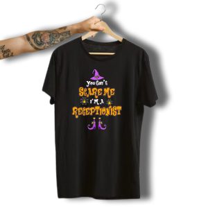 You Cant Scare Me Im A Receptionist Witch Hat Spider Webs Halloween Shoes T-Shirt