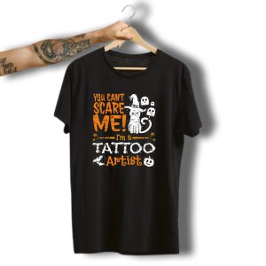 You Cant Scare Me Im A Tattoo Artist Halloween Ghosts And Witch Hat T-Shirt