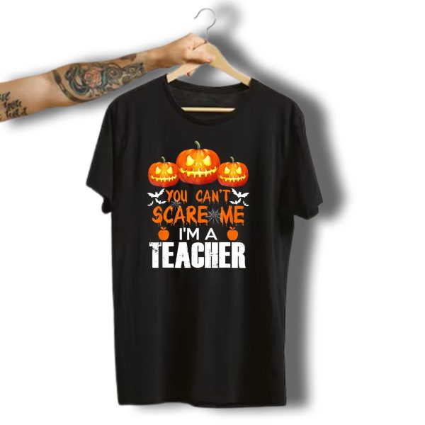 You Cant Scare Me Im A Teacher Halloween Pumpkin Bats T Shirt t shirt 1