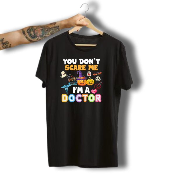 You Dont Scare Me Halloween Doctor Pumpkin Ghost Bat Skull T Shirt t shirt 1