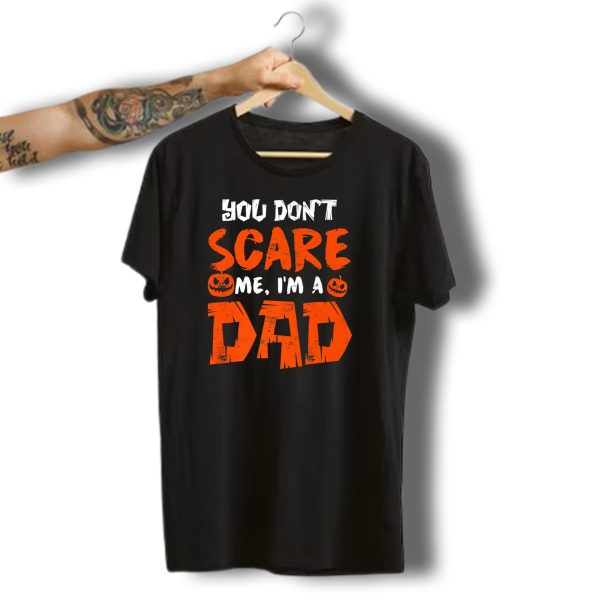 You Dont Scare Me Im A Dad Halloween Pumpkin T Shirt t shirt 1