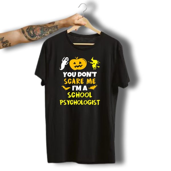 You Dont Scare Me Im A School Psychologist Halloween Ghost Pumpkin Witch T Shirt 1 t shirt 1