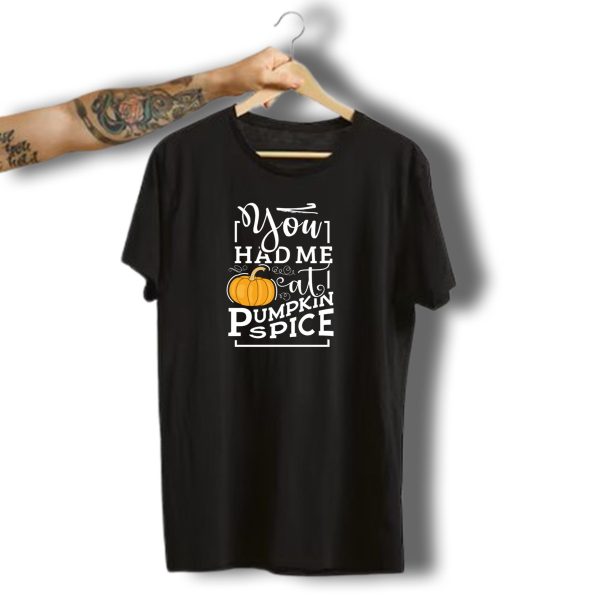 You Had Me At Pumpkin Spice Halloween Pumpkin T Shirt t shirt 1