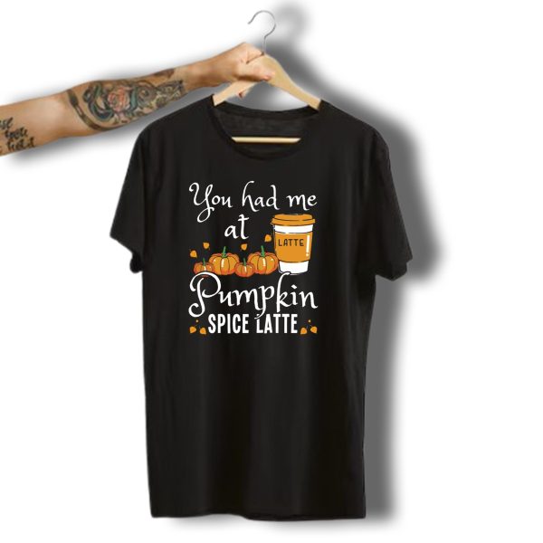 You Had Me At Pumpkin Spice Latte Halloween Women Pumpkin Spice Latte Witch T Shirt t shirt 1