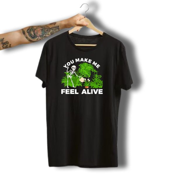 You Make Me Feel Alive Skeleton Watering Halloween Plant T Shirt 1 t shirt 1