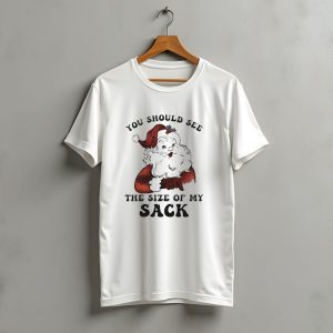You Should See The Size Of My Sack Santa Christmas T-Shirt